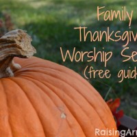 FREE Family Thanksgiving Worship Service Guide from Raising Arrows!